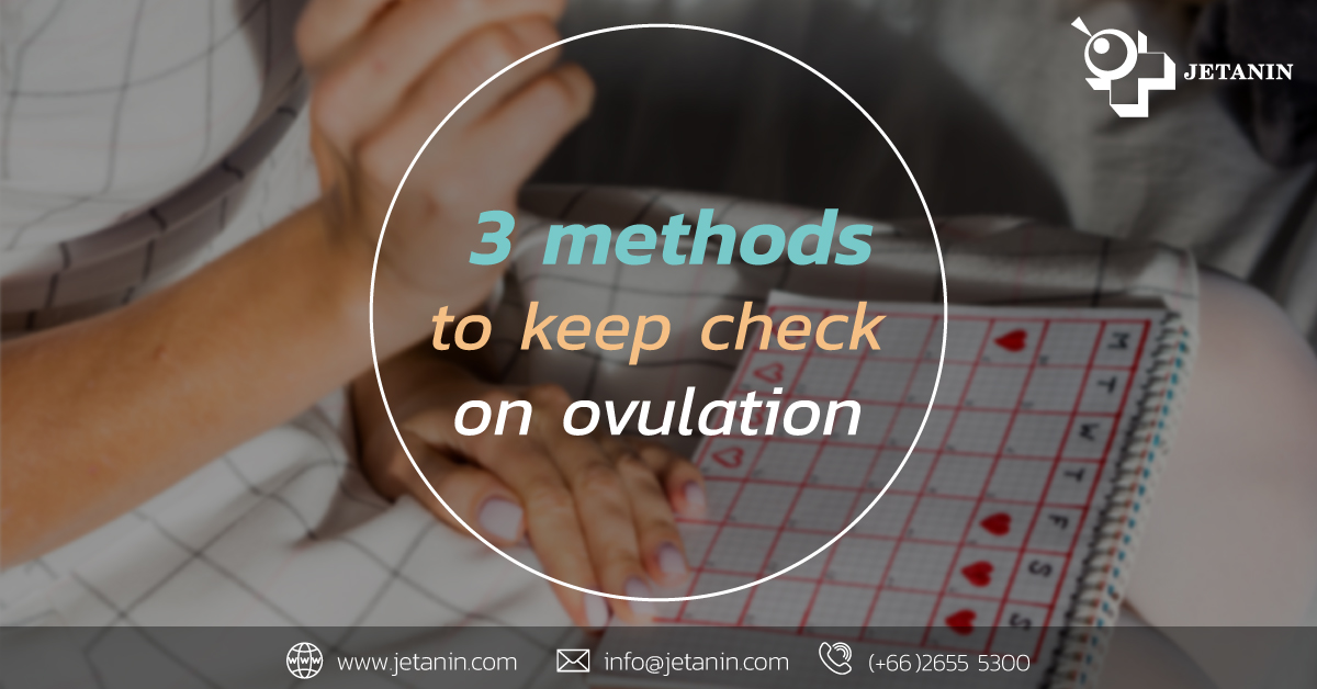 3 Methods to keep check on ovulation Jetanin