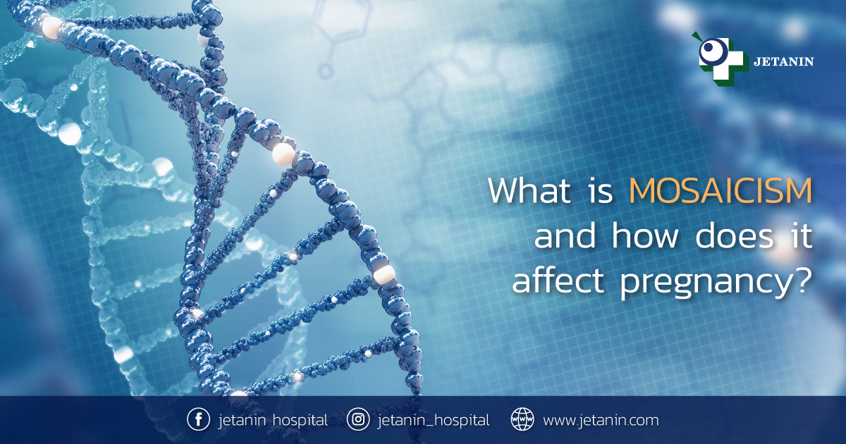 what-is-mosaicism-and-how-does-it-affect-pregnancy-jetanin